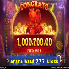 arara azul 777 slots